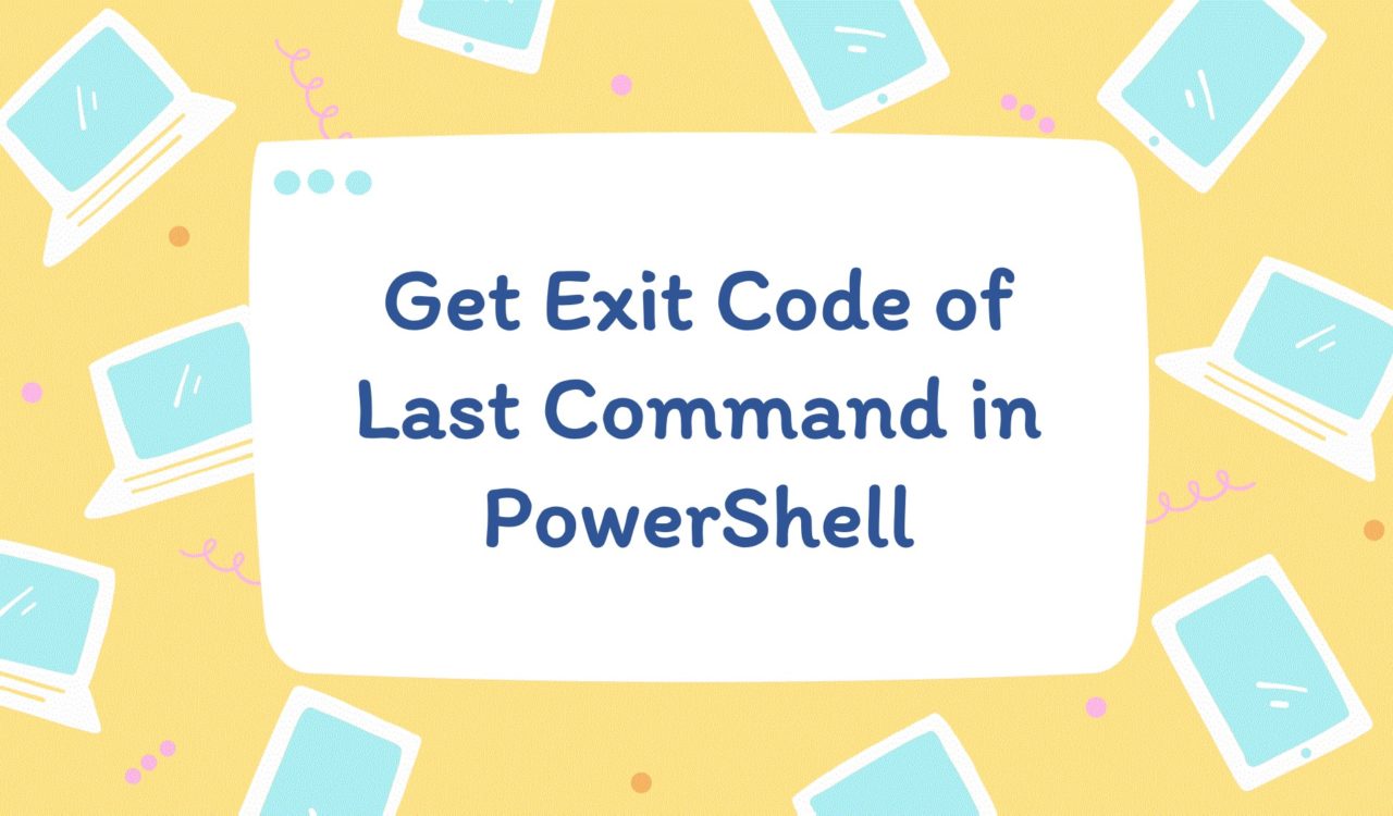 Get exit code of Last command in PowerShell