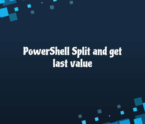 PowerShell Split and get last value