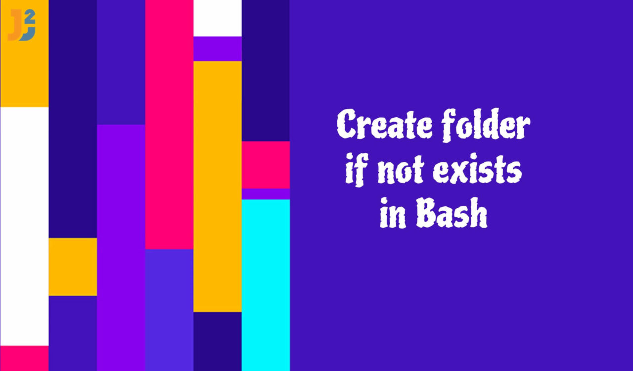 Create folder if not exists in Bash