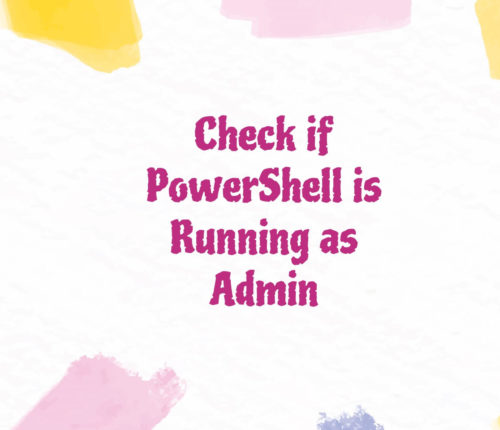 Check if PowerShell is running as admin