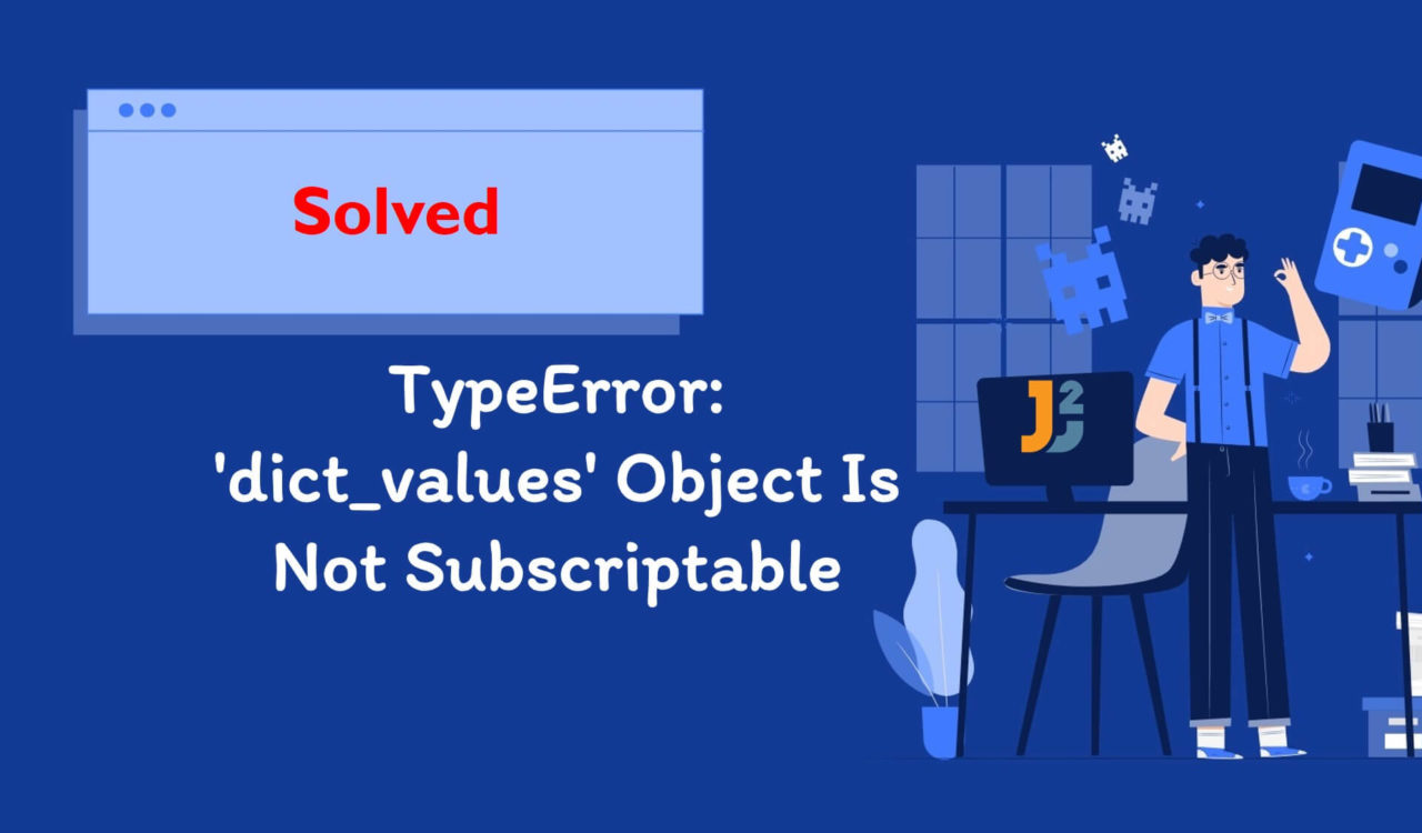 TypeError - dict_values is not subscriptable