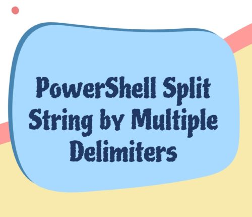 PowerShell Split String by multiple delimiters