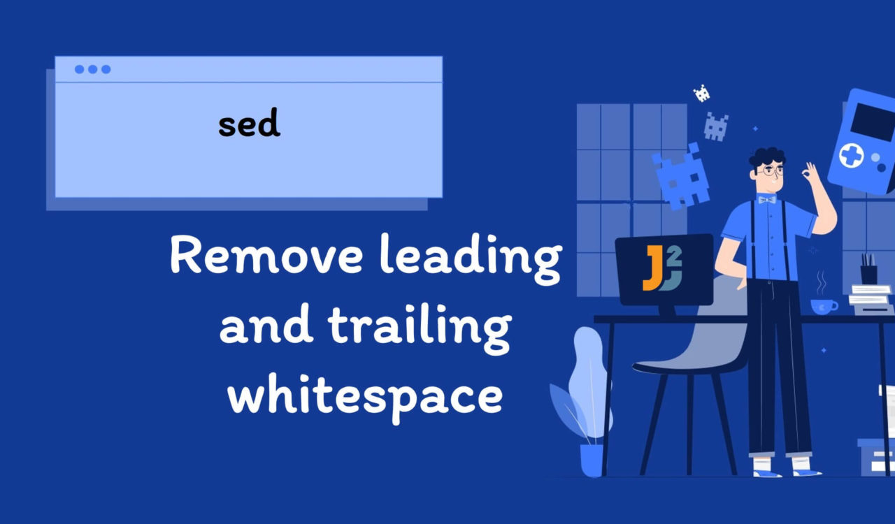 Sed Remove Leading And Trailing Whitespace 2 Ways Java2Blog